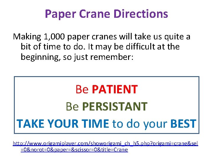 Paper Crane Directions Making 1, 000 paper cranes will take us quite a bit