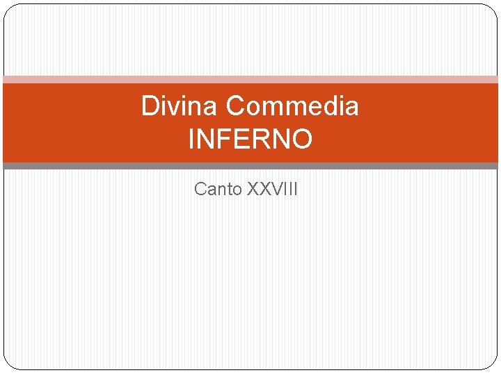 Divina Commedia INFERNO Canto XXVIII 