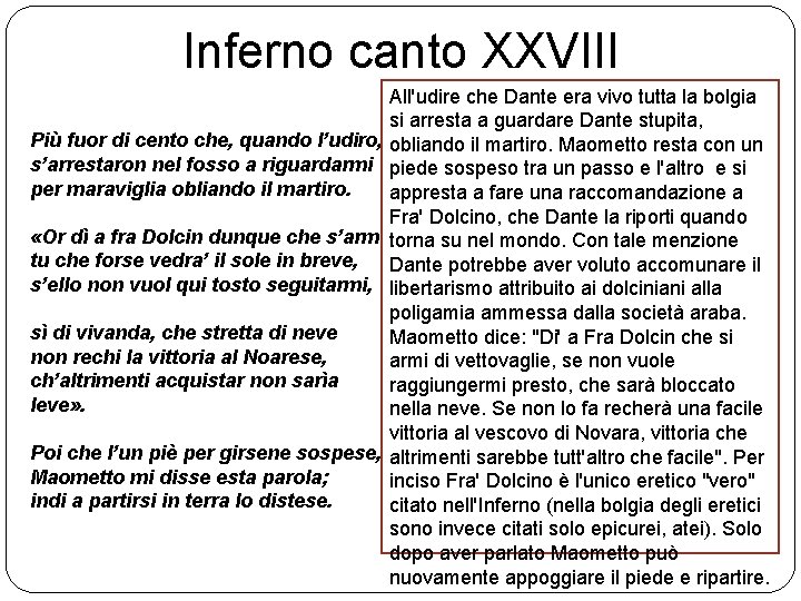 Inferno canto XXVIII All'udire che Dante era vivo tutta la bolgia si arresta a