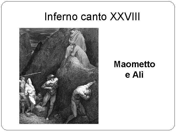 Inferno canto XXVIII Maometto e Alì 