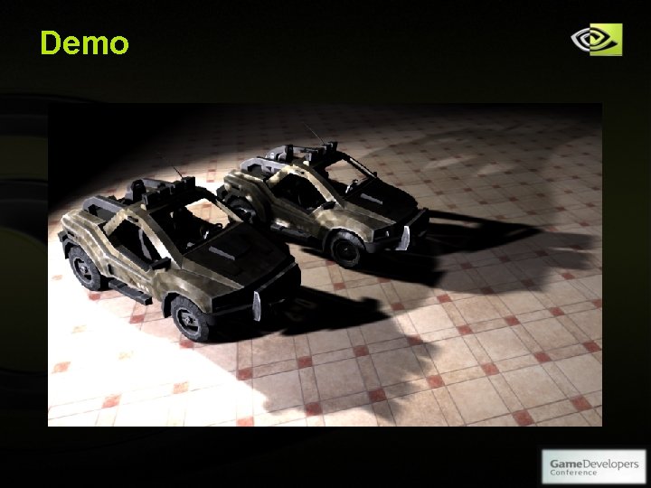 Demo Copyright © NVIDIA Corporation 2004 Demo Copyright © NVIDIA Corporation 2004