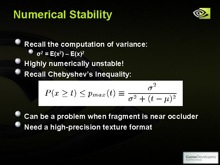 Numerical Stability Recall the computation of variance: σ2 = E(x 2) – E(x)2 Highly Numerical Stability Recall the computation of variance: σ2 = E(x 2) – E(x)2 Highly