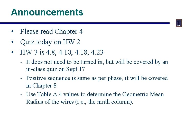 Announcements • Please read Chapter 4 • Quiz today on HW 2 • HW