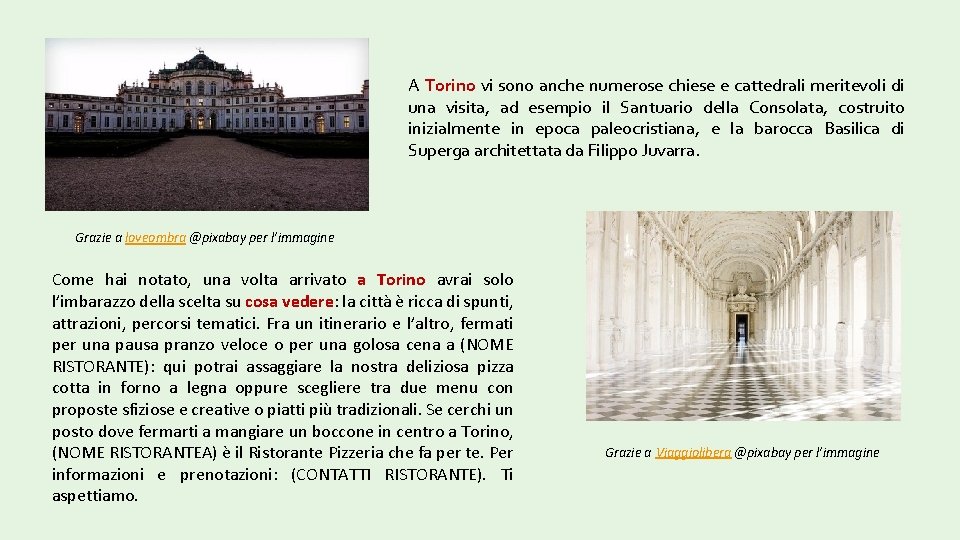 A Torino vi sono anche numerose chiese e cattedrali meritevoli di una visita, ad