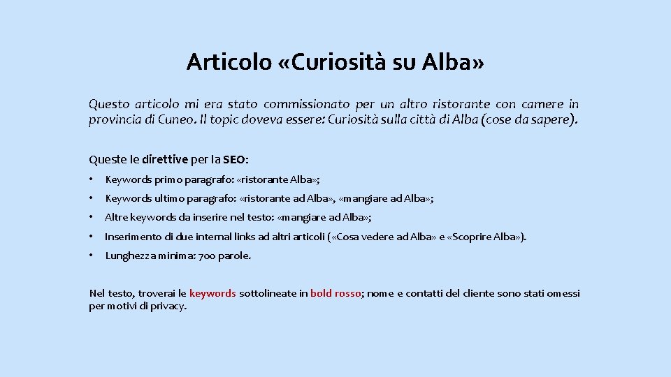 Articolo «Curiosità su Alba» Questo articolo mi era stato commissionato per un altro ristorante