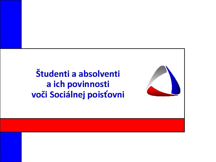 Študenti a absolventi a ich povinnosti voči Sociálnej poisťovni 