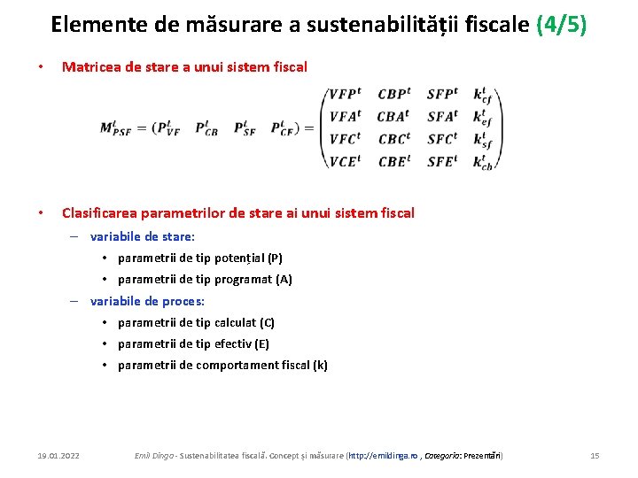 Elemente de măsurare a sustenabilității fiscale (4/5) • Matricea de stare a unui sistem