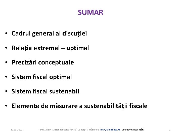 SUMAR • Cadrul general al discuției • Relația extremal – optimal • Precizări conceptuale