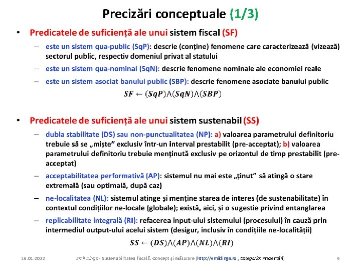 Precizări conceptuale (1/3) • 19. 01. 2022 Emil Dinga - Sustenabilitatea fiscală. Concept și