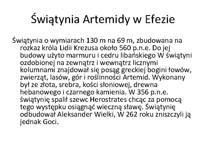 Świątynia Artemidy w Efezie Świątynia o wymiarach 130 m na 69 m, zbudowana na