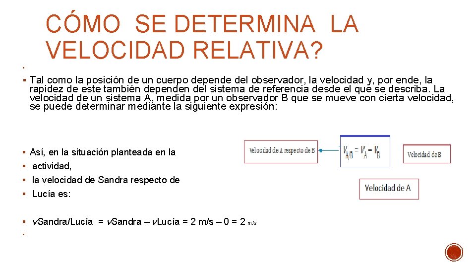 CÓMO SE DETERMINA LA VELOCIDAD RELATIVA? § § Tal como la posición de un CÓMO SE DETERMINA LA VELOCIDAD RELATIVA? § § Tal como la posición de un