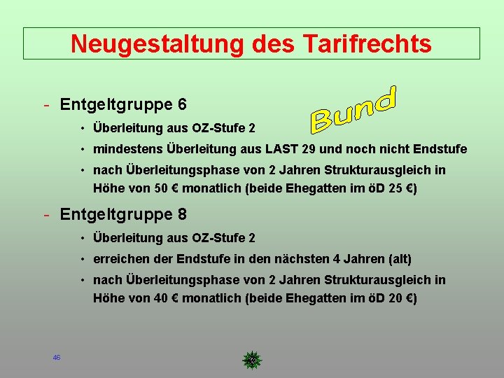 Neugestaltung des Tarifrechts - Entgeltgruppe 6 • Überleitung aus OZ-Stufe 2 • mindestens Überleitung