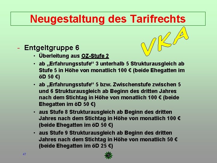 Neugestaltung des Tarifrechts - Entgeltgruppe 6 • Überleitung aus OZ-Stufe 2 • ab „Erfahrungsstufe“