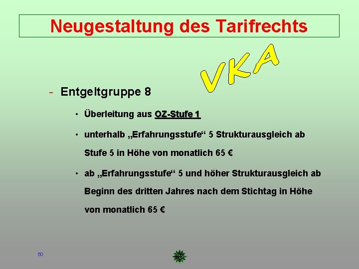 Neugestaltung des Tarifrechts - Entgeltgruppe 8 • Überleitung aus OZ-Stufe 1 • unterhalb „Erfahrungsstufe“