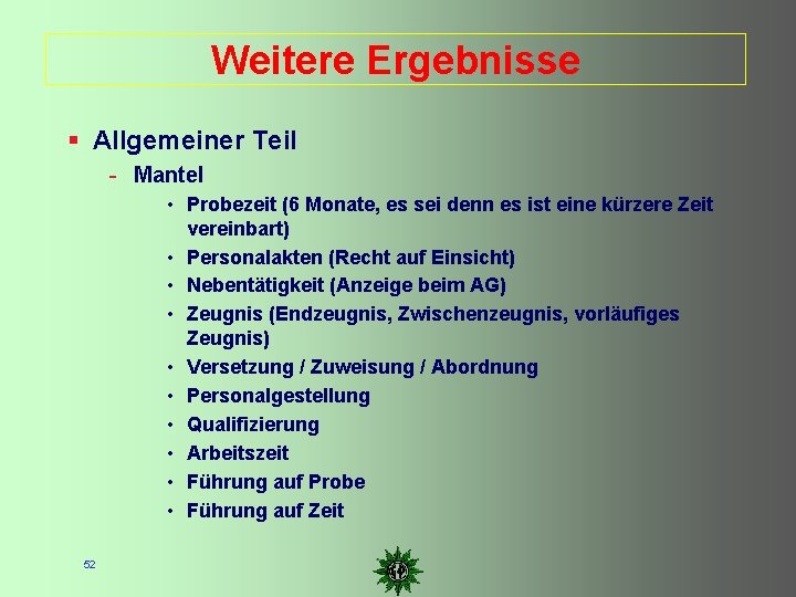 Weitere Ergebnisse Allgemeiner Teil - Mantel • Probezeit (6 Monate, es sei denn es