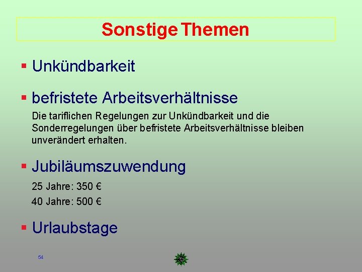 Sonstige Themen Unkündbarkeit befristete Arbeitsverhältnisse Die tariflichen Regelungen zur Unkündbarkeit und die Sonderregelungen über