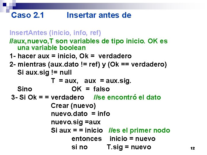 Caso 2. 1 Insertar antes de Insert. Antes (inicio, info, ref) //aux, nuevo, T