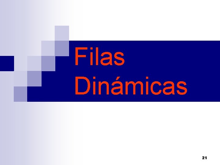 Filas Dinámicas 21 