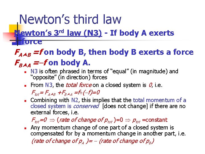 Newton’s third law Newton’s 3 rd law (N 3) - If body A exerts