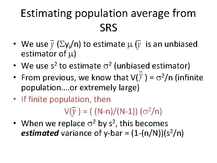 Estimating population average from SRS • We use (Syi/n) to estimate m ( is