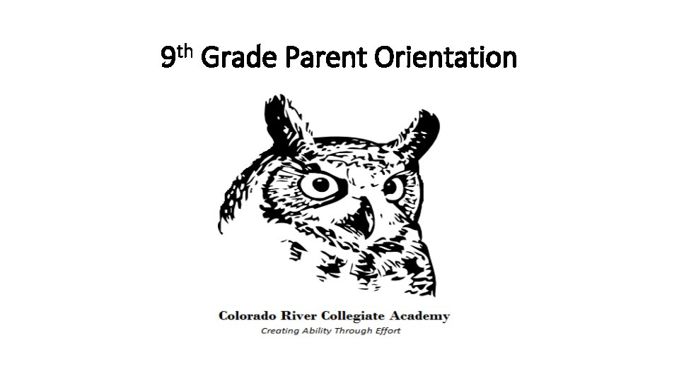 9 th Grade Parent Orientation 