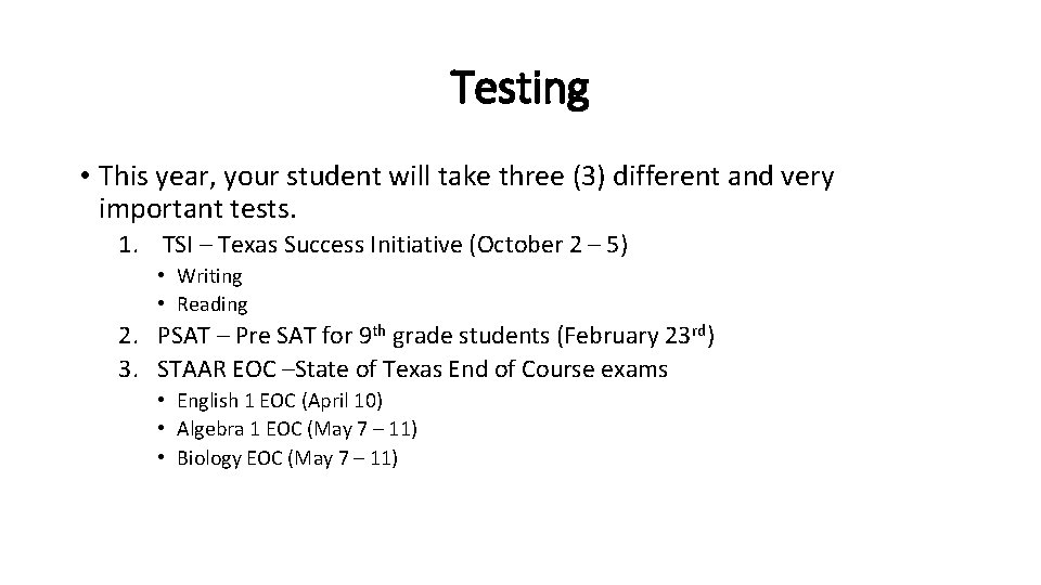 Testing • This year, your student will take three (3) different and very important