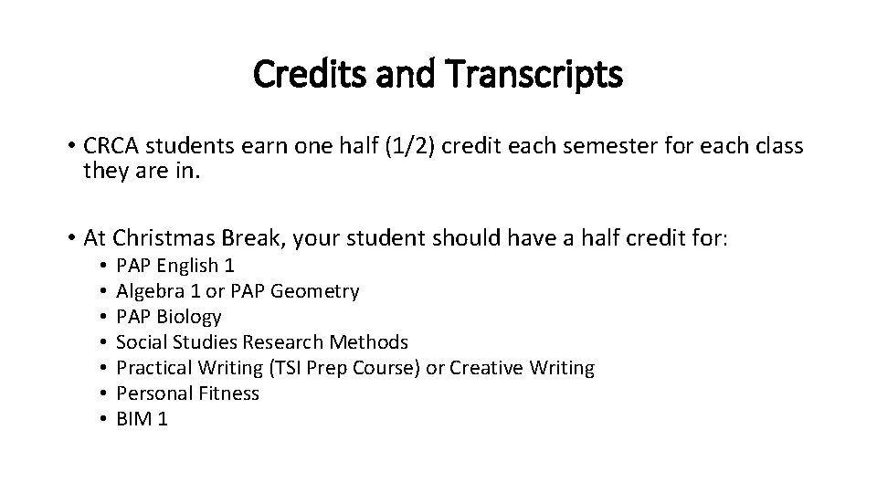 Credits and Transcripts • CRCA students earn one half (1/2) credit each semester for