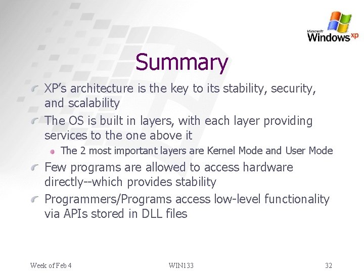 Summary XP’s architecture is the key to its stability, security, and scalability The OS