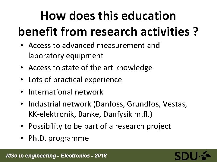 How does this education benefit from research activities ? • Access to advanced measurement