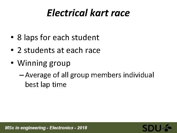 Electrical kart race • 8 laps for each student • 2 students at each