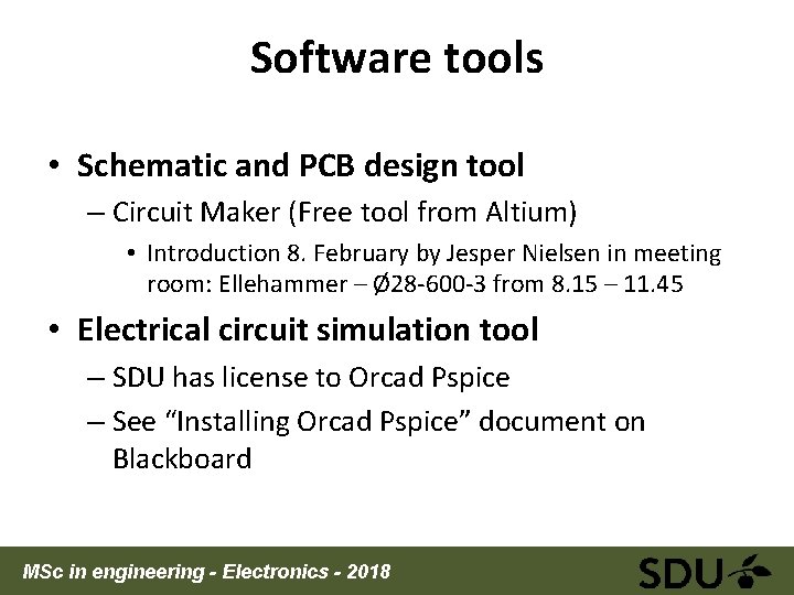Software tools • Schematic and PCB design tool – Circuit Maker (Free tool from