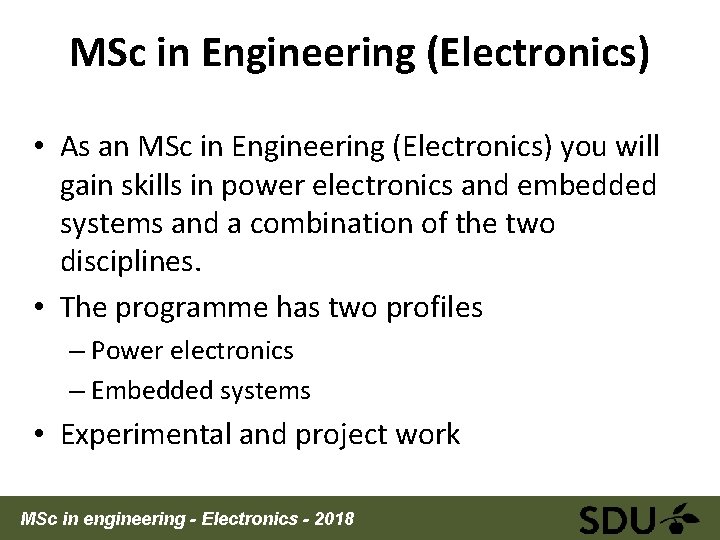 MSc in Engineering (Electronics) • As an MSc in Engineering (Electronics) you will gain