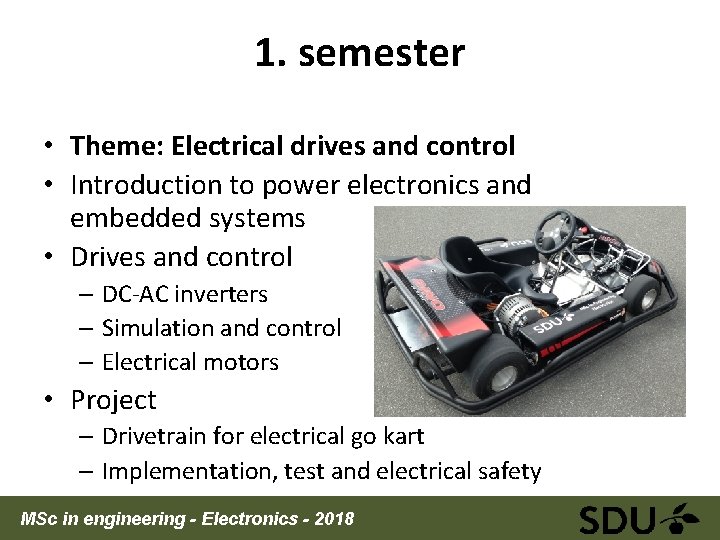 1. semester • Theme: Electrical drives and control • Introduction to power electronics and