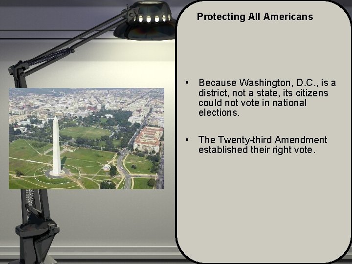 Protecting All Americans • Because Washington, D. C. , is a district, not a