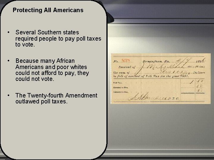 Protecting All Americans • Several Southern states required people to pay poll taxes to