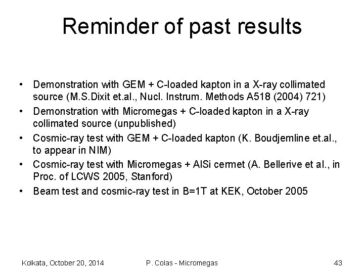 Reminder of past results • Demonstration with GEM + C-loaded kapton in a X-ray