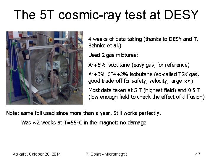The 5 T cosmic-ray test at DESY 4 weeks of data taking (thanks to