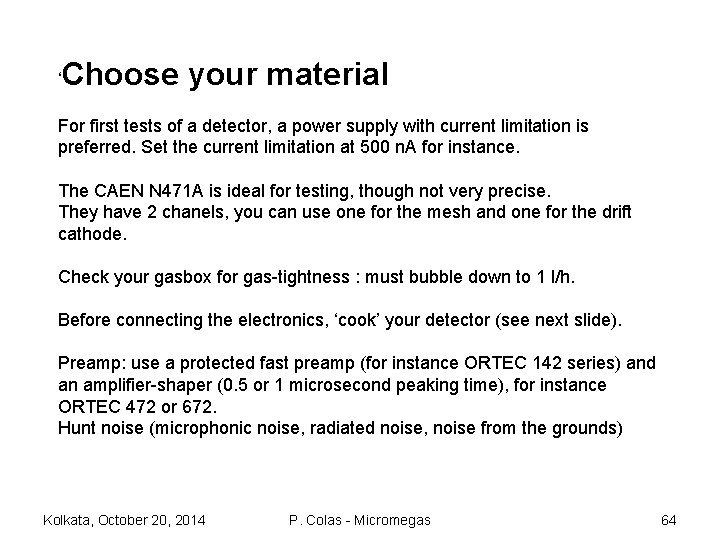 ‘ Choose your material For first tests of a detector, a power supply with