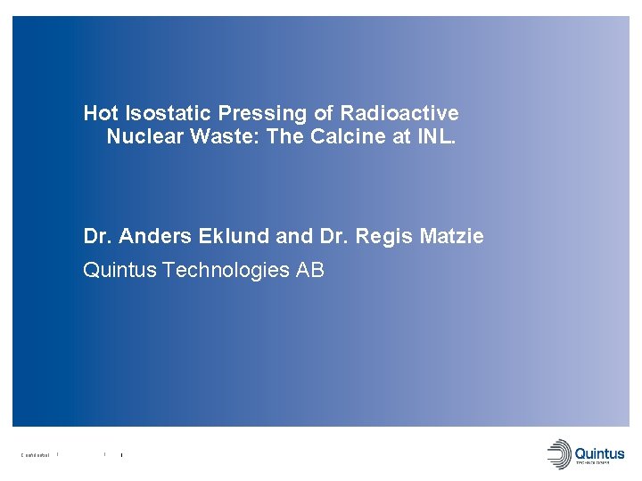 Hot Isostatic Pressing of Radioactive Nuclear Waste: The Calcine at INL. Dr. Anders Eklund