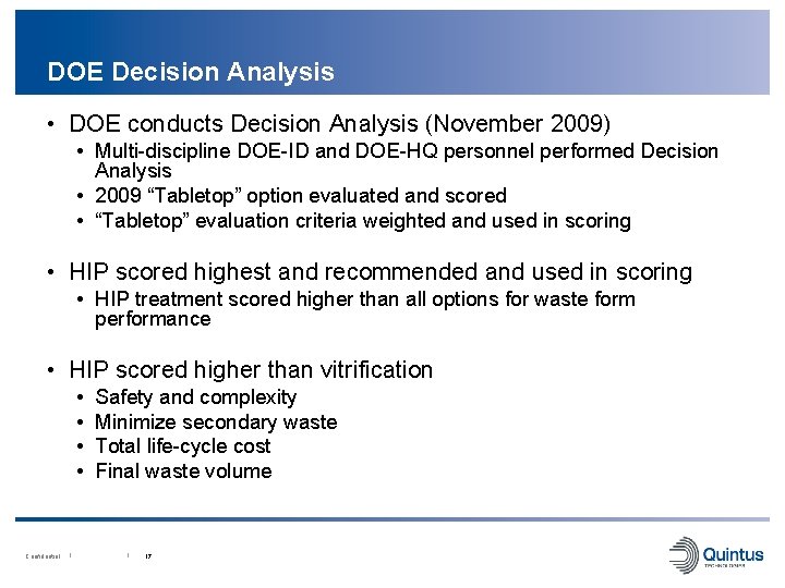 DOE Decision Analysis • DOE conducts Decision Analysis (November 2009) • Multi-discipline DOE-ID and