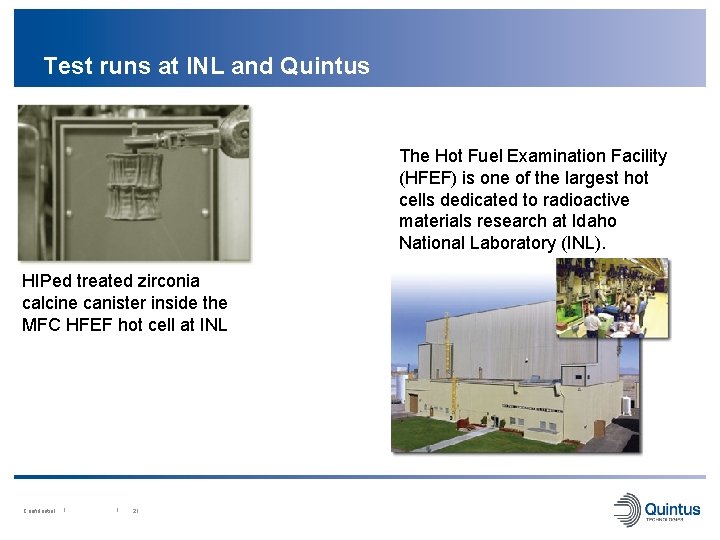 Test runs at INL and Quintus The Hot Fuel Examination Facility (HFEF) is one