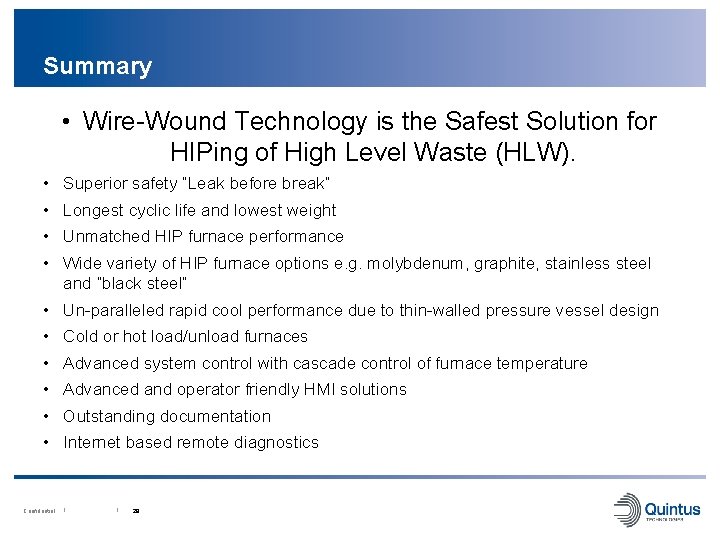 Summary • Wire-Wound Technology is the Safest Solution for HIPing of High Level Waste