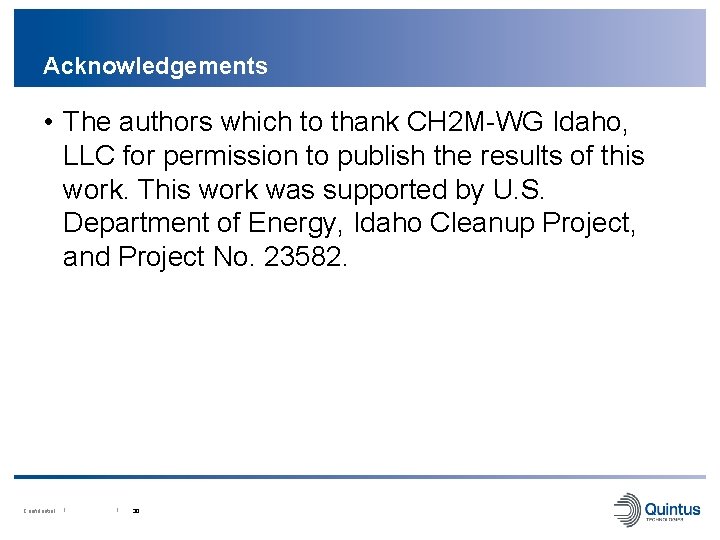 Acknowledgements • The authors which to thank CH 2 M-WG Idaho, LLC for permission