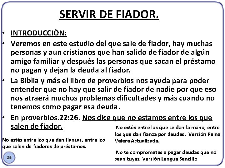 SERVIR DE FIADOR. • INTRODUCCIÒN: • Veremos en este estudio del que sale de