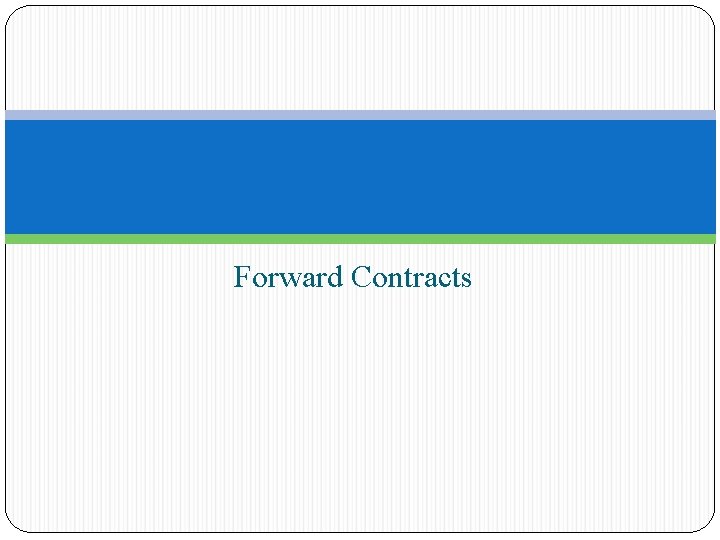 Forward Contracts 