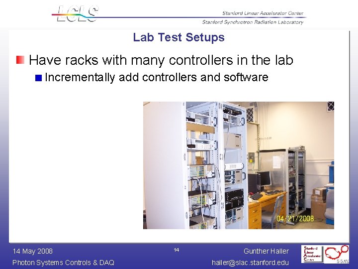 Lab Test Setups Have racks with many controllers in the lab Incrementally add controllers Lab Test Setups Have racks with many controllers in the lab Incrementally add controllers