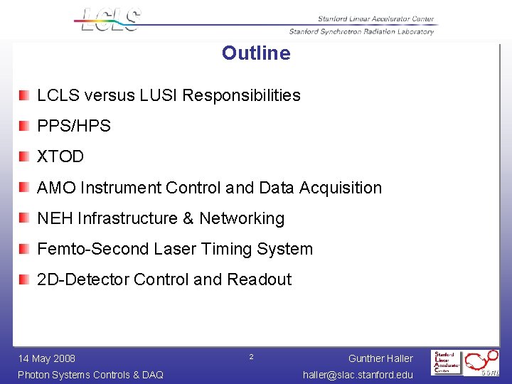 Outline LCLS versus LUSI Responsibilities PPS/HPS XTOD AMO Instrument Control and Data Acquisition NEH Outline LCLS versus LUSI Responsibilities PPS/HPS XTOD AMO Instrument Control and Data Acquisition NEH