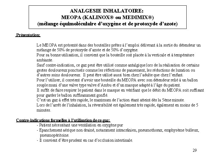 ANALGESIE INHALATOIRE: MEOPA (KALINOX® (KALINOX ou MEDIMIX® MEDIMIX ) (mélange équimoléculaire d’oxygène et de