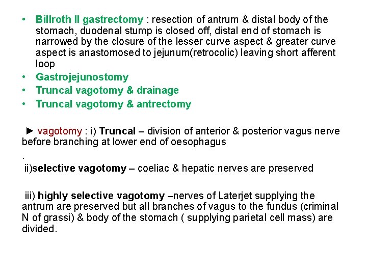 • Billroth II gastrectomy : resection of antrum & distal body of the  • Billroth II gastrectomy : resection of antrum & distal body of the
