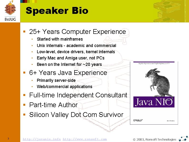 Speaker Bio § 25+ Years Computer Experience • • • Started with mainframes Unix